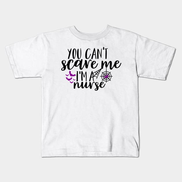 You can't Scare I'm a Nurse Kids T-Shirt by Coral Graphics